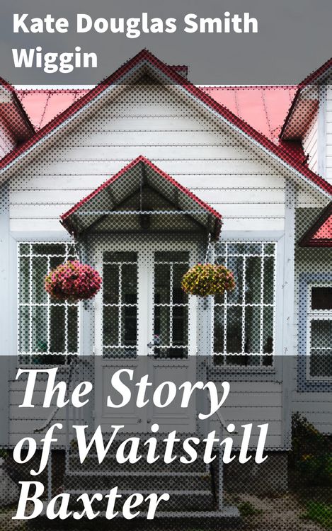 Produktbild: The Story of Waitstill Baxter