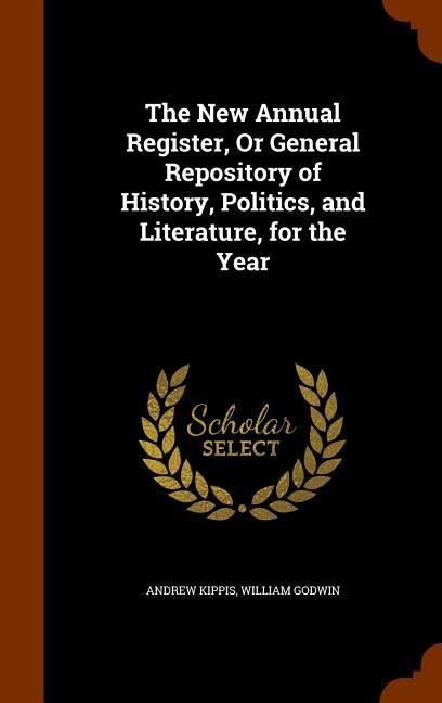 Produktbild: The New Annual Register, Or General Repository of History, Politics, and Literature, for the Year