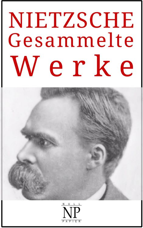 Produktbild: Friedrich Wilhelm Nietzsche - Gesammelte Werke