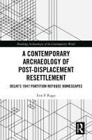 Produktbild: Riggs, E: Contemporary Archaeology of Post-Displacement Rese