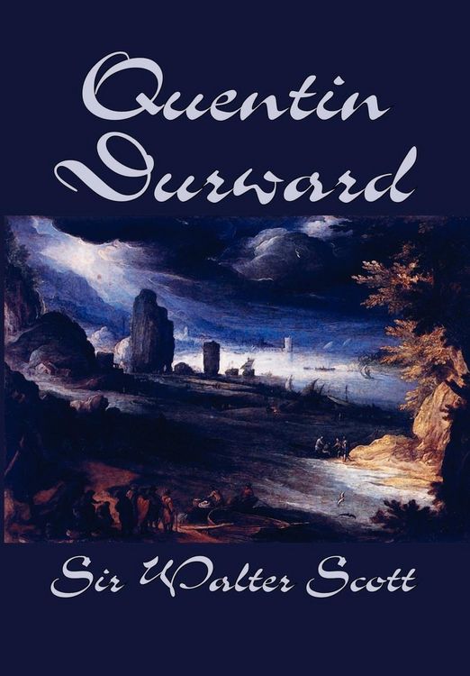 Produktbild: Quentin Durward by Sir Walter Scott, Fiction, Historical, Literary