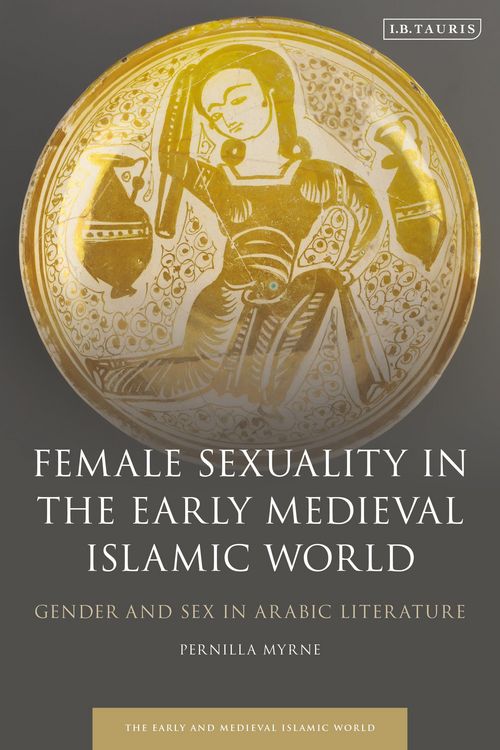 Produktbild: Myrne, P: Female Sexuality in the Early Medieval Islamic Wor