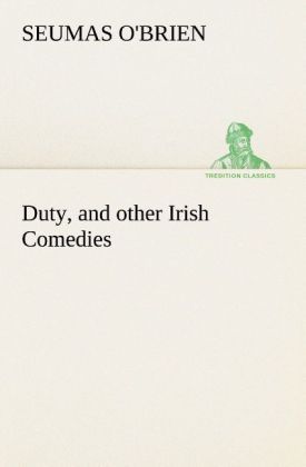 Produktbild: Duty, and other Irish Comedies