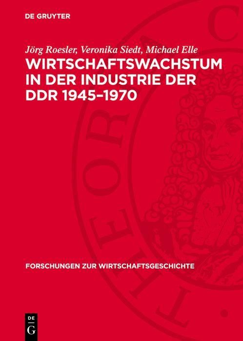 Produktbild: Wirtschaftswachstum in der Industrie der DDR 1945-1970