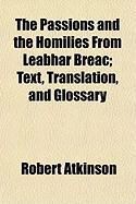 Produktbild: The Passions and the Homilies from Leabhar Breac; Text, Translation, and Glossary