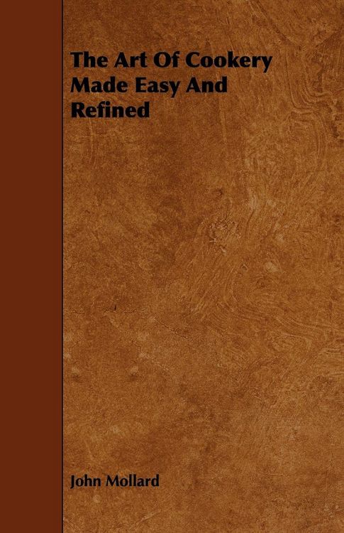 Produktbild: The Art Of Cookery Made Easy And Refined