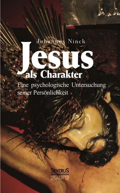 Produktbild: Ninck, J: Jesus als Charakter. Eine psychologische Untersuch