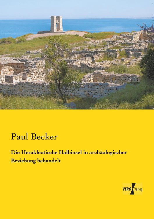 Produktbild: Die Herakleotische Halbinsel in arch&auml;ologischer Beziehung behandelt