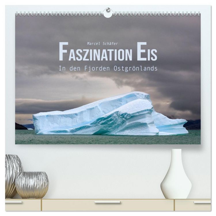 Produktbild: Faszination Eis - In den Fjorden Ostgr&ouml;nlands (hochwertiger Premium Wandkalender 2026 DIN A2 quer), Kunstdruck in Hochglanz