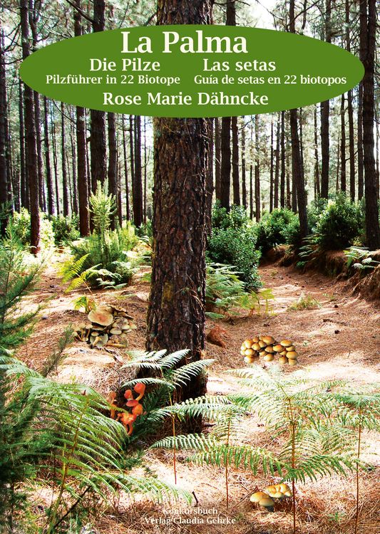 Produktbild: La Palma. Die Pilze - Pilzf&uuml;hrer durch 22 Biotope.