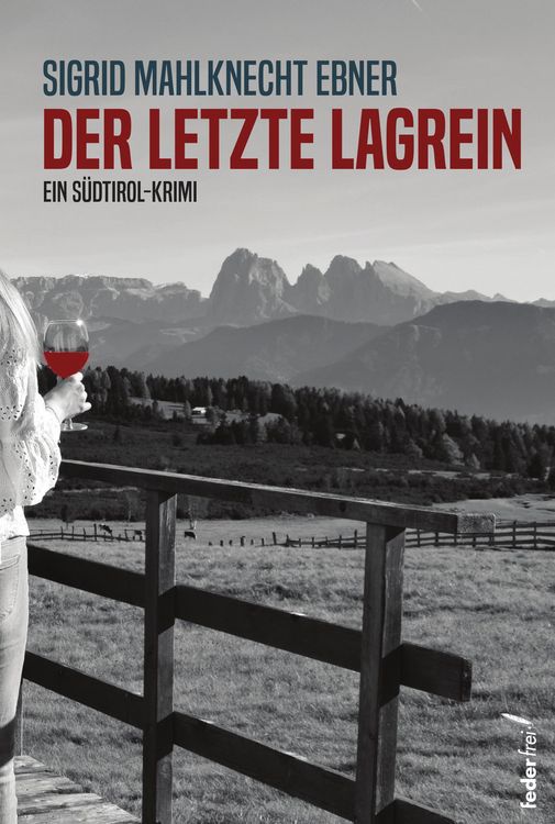 Produktbild: Der letzte Lagrein: Ein S&uuml;dtirol-Krimi