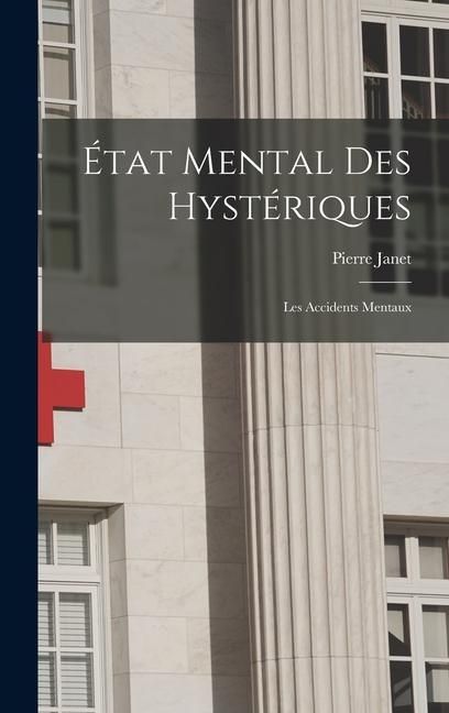 Produktbild: &Eacute;tat Mental Des Hyst&eacute;riques: Les Accidents Mentaux
