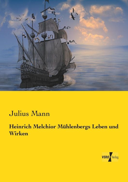 Produktbild: Heinrich Melchior M&uuml;hlenbergs Leben und Wirken