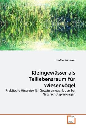 Produktbild: L&uuml;rmann, S: Kleingew&auml;sser als Teillebensraum f&uuml;r Wiesenv&ouml;gel