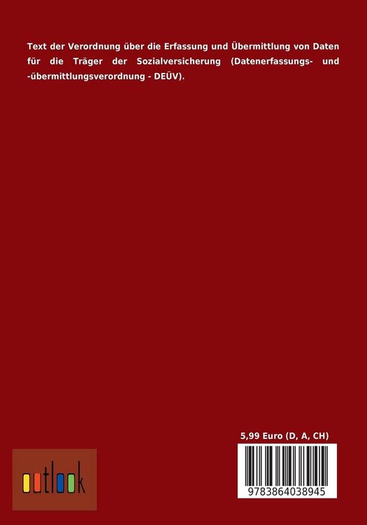Produktbild: Verordnung &uuml;ber die Erfassung und &Uuml;bermittlung von Daten f&uuml;r die Tr&auml;ger der Sozialversicherung (Datenerfassungs- und -&uuml;bermittlungsverordnung - DE&Uuml;V)