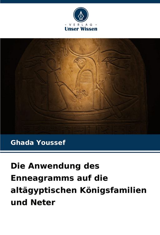 Produktbild: Die Anwendung des Enneagramms auf die alt&auml;gyptischen K&ouml;nigsfamilien und Neter