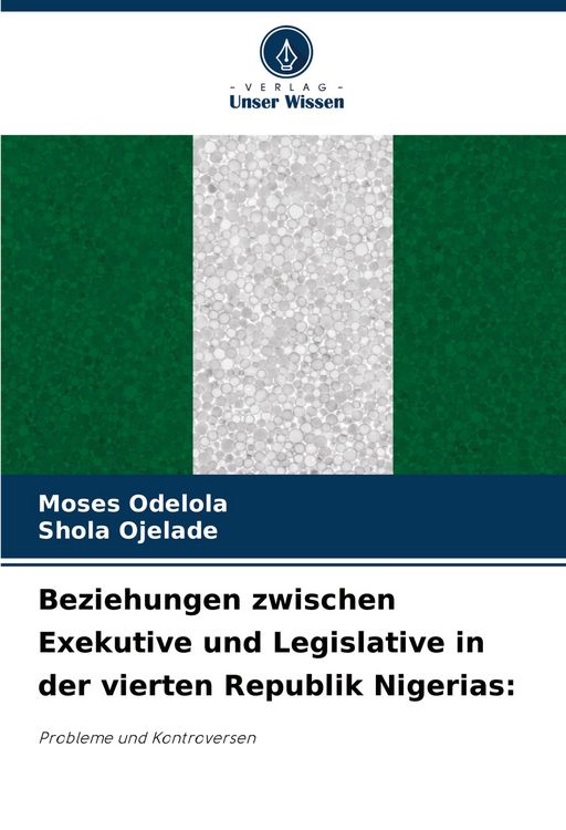 Produktbild: Beziehungen zwischen Exekutive und Legislative in der vierten Republik Nigerias: