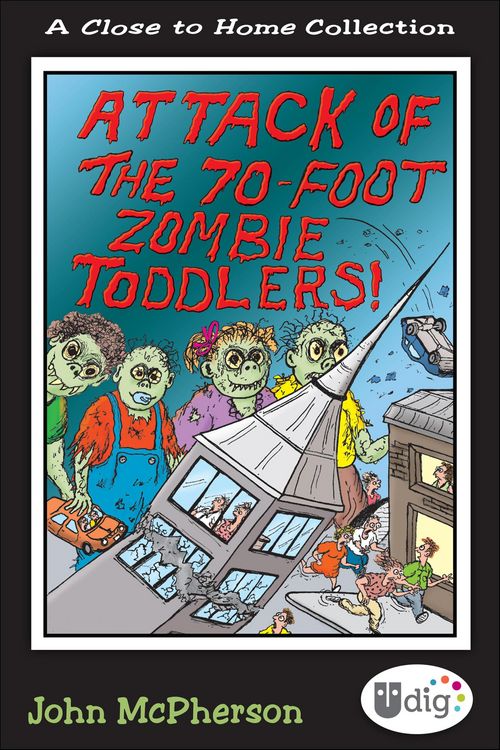 Produktbild: Close to Home: Attack of the 70-Foot Zombie Toddlers!