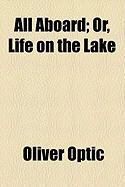 Produktbild: All Aboard; Or, Life on the Lake