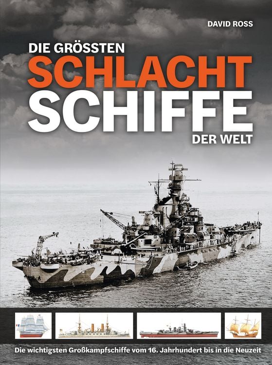 Produktbild: Die gr&ouml;&szlig;ten Schlachtschiffe der Welt