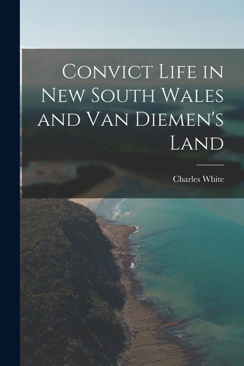 Produktbild: Convict Life in New South Wales and Van Diemen's Land