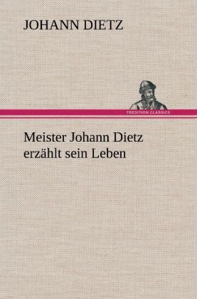 Produktbild: Meister Johann Dietz erz&auml;hlt sein Leben