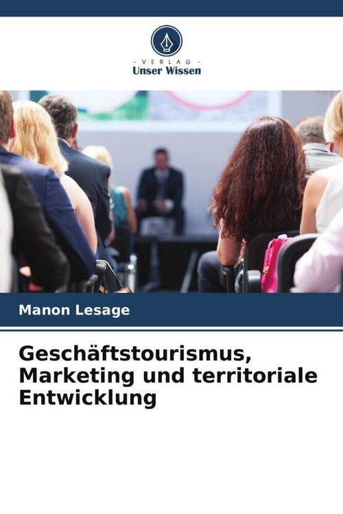 Produktbild: Gesch&auml;ftstourismus, Marketing und territoriale Entwicklung