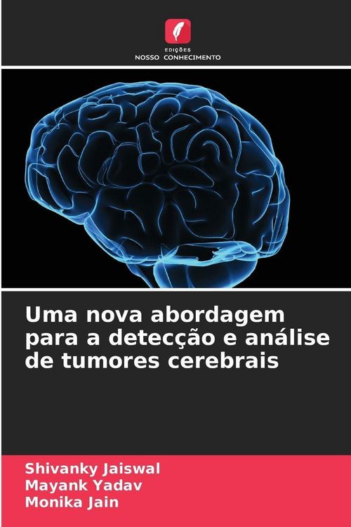 Produktbild: Uma nova abordagem para a detec&ccedil;&atilde;o e an&aacute;lise de tumores cerebrais