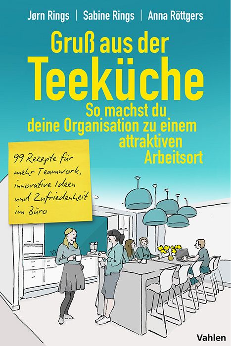 Produktbild: Gru&szlig; aus der Teek&uuml;che: So machst du aus deiner Organisation einen attraktiven Arbeitsort