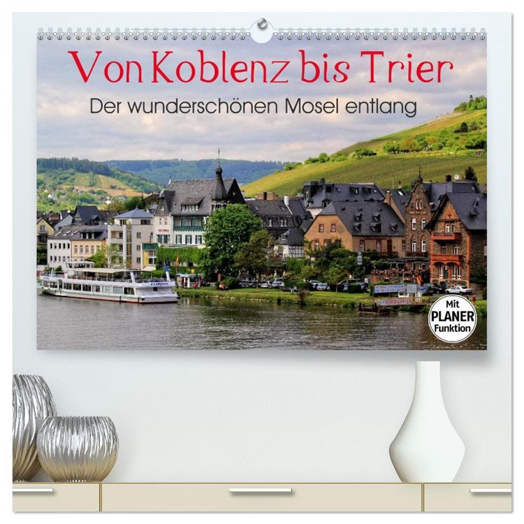 Produktbild: Der wundersch&ouml;nen Mosel entlang &ndash; Von Koblenz bis Trier (hochwertiger Premium Wandkalender 2026 DIN A2 quer), Kunstdruck in Hochglanz