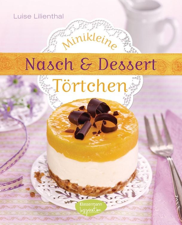 Produktbild: Minikleine Nasch- und Dessertt&ouml;rtchen