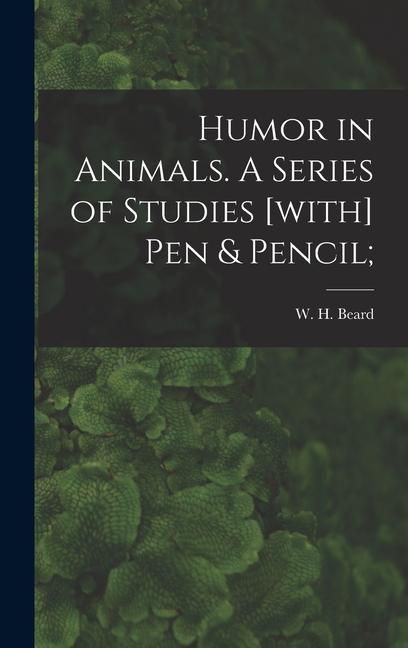 Produktbild: Humor in Animals. A Series of Studies [with] Pen & Pencil;