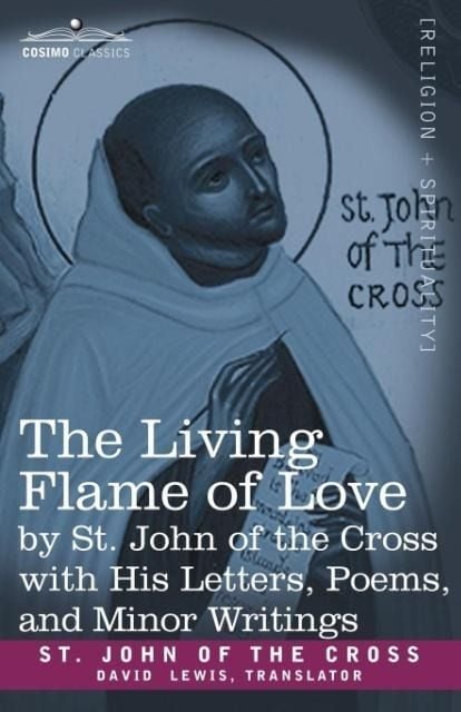 Produktbild: The Living Flame of Love by St. John of the Cross with His Letters, Poems, and Minor Writings