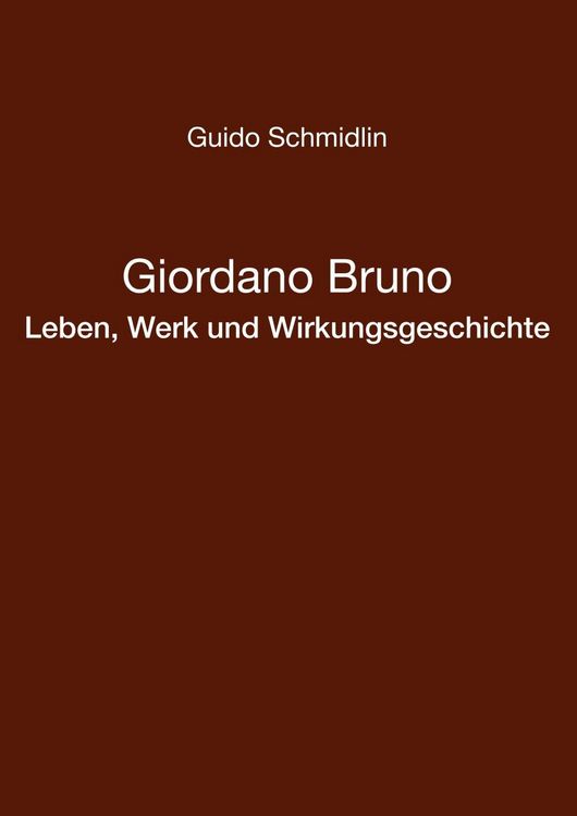 Produktbild: Giordano Bruno - Leben, Werk und Wirkungsgeschichte