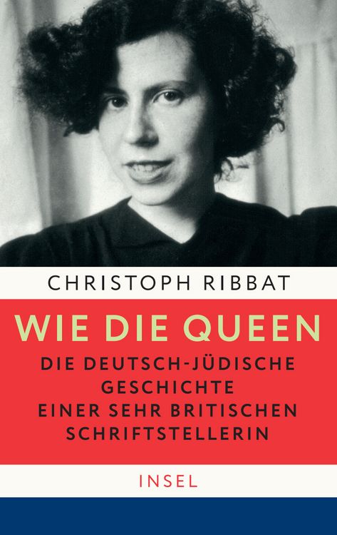 Produktbild: Wie die Queen. Die deutsch-j&uuml;dische Geschichte einer sehr britischen Schriftstellerin