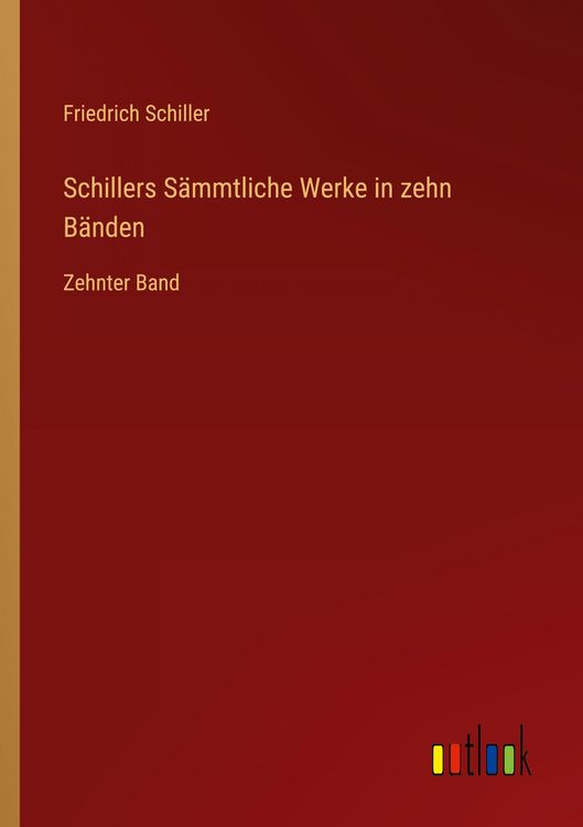 Produktbild: Schillers S&auml;mmtliche Werke in zehn B&auml;nden