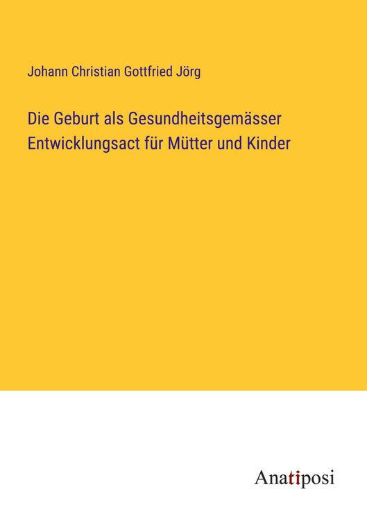 Produktbild: Die Geburt als Gesundheitsgem&auml;sser Entwicklungsact f&uuml;r M&uuml;tter und Kinder