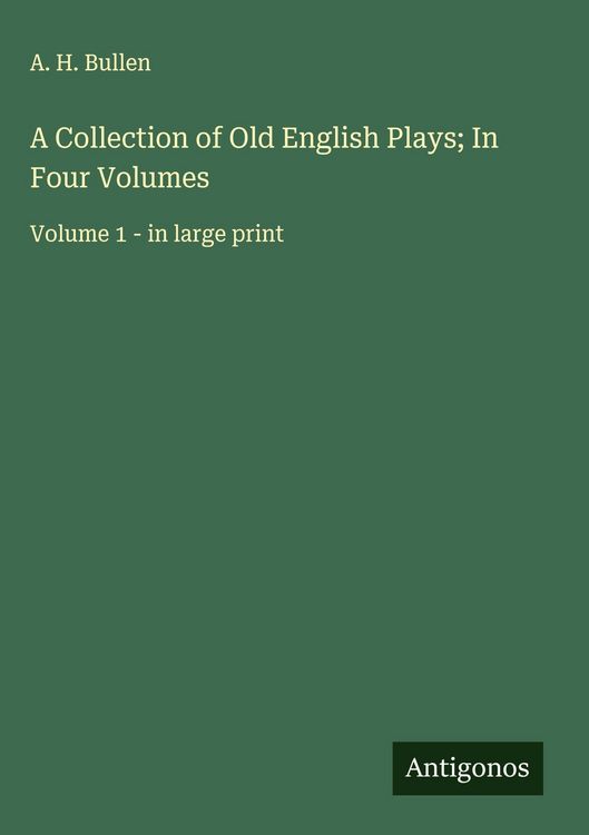 Produktbild: A Collection of Old English Plays; In Four Volumes
