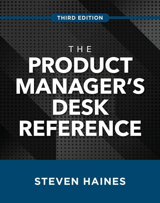 Produktbild: The Product Manager's Desk Reference, Third Edition