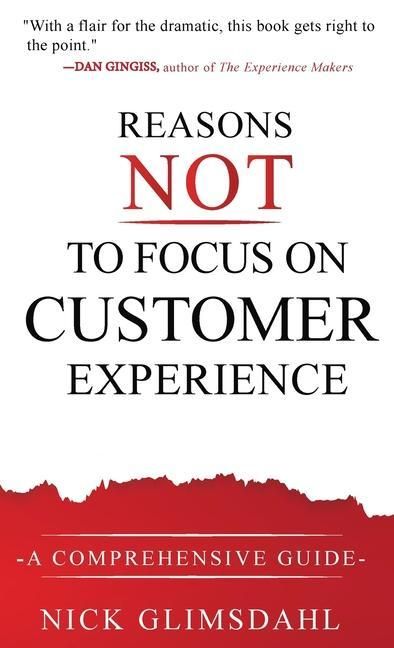 Produktbild: Reasons NOT to Focus on Customer Experience