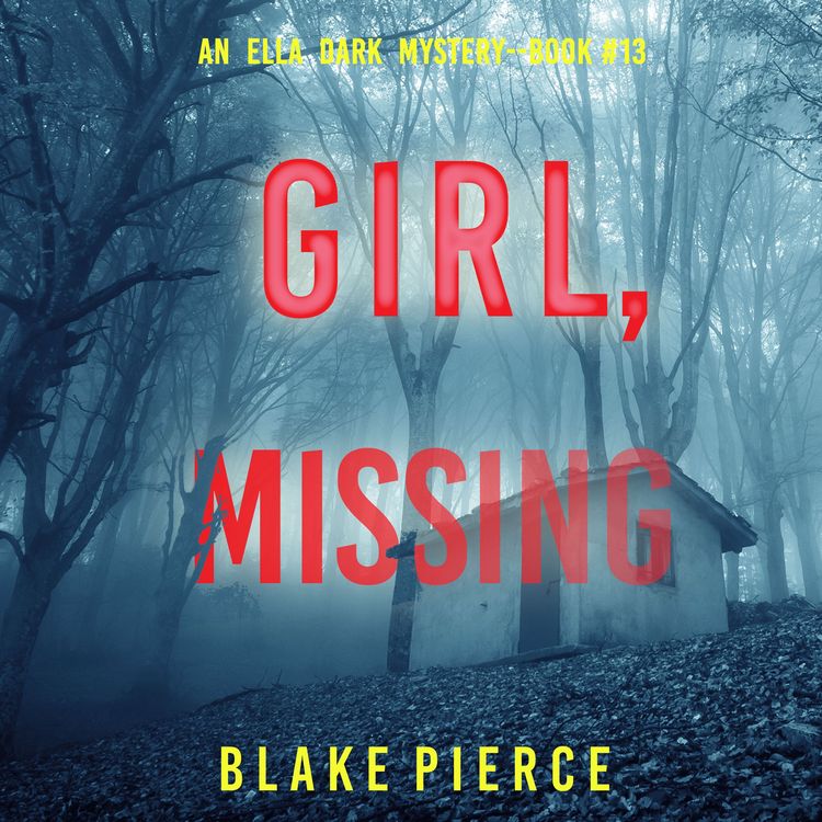 Produktbild: Girl, Missing (An Ella Dark FBI Suspense Thriller&mdash;Book 13)
