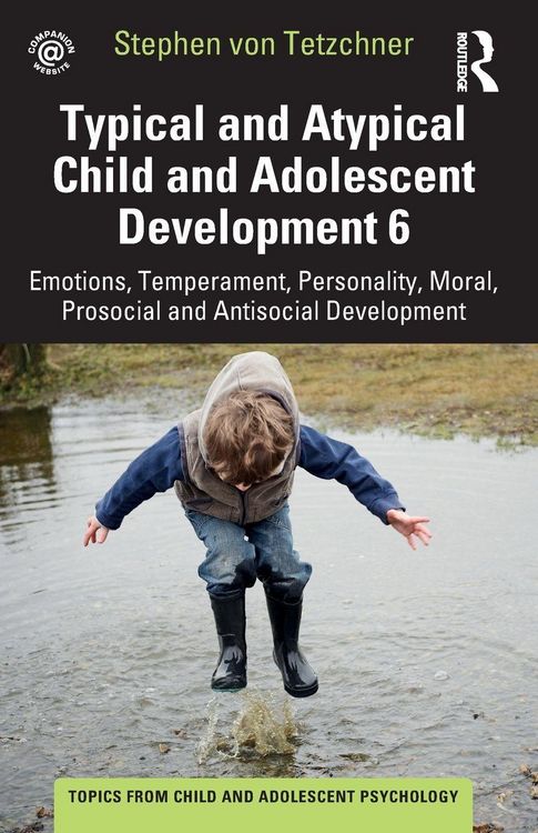 Produktbild: Typical and Atypical Child and Adolescent Development 6 Emotions, Temperament, Personality, Moral, Prosocial and Antisocial Development