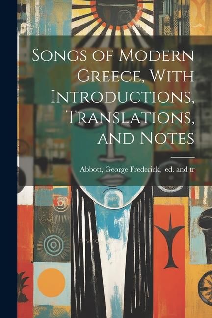 Produktbild: Songs of Modern Greece, With Introductions, Translations, and Notes