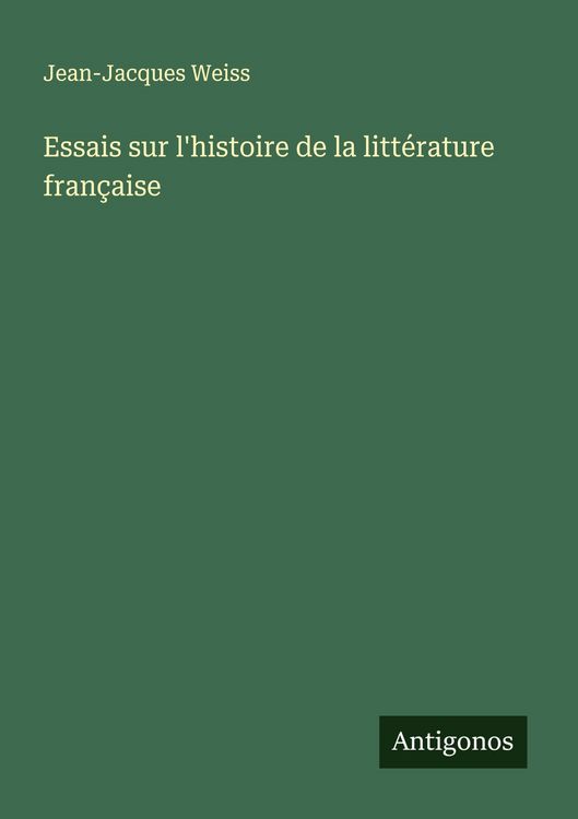 Produktbild: Essais sur l'histoire de la litt&eacute;rature fran&ccedil;aise