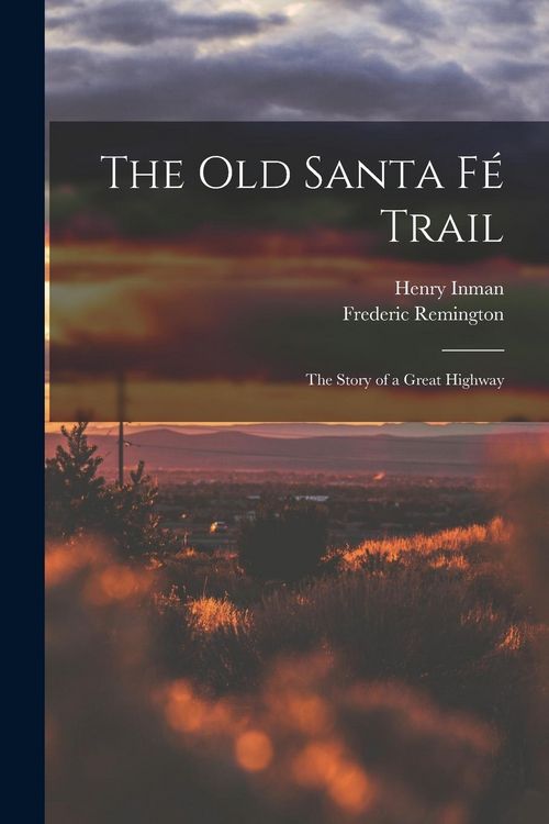 Produktbild: The Old Santa F&eacute; Trail