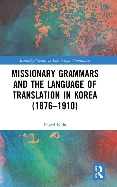 Produktbild: Missionary Grammars and the Language of Translation in Korea (1876-1910)