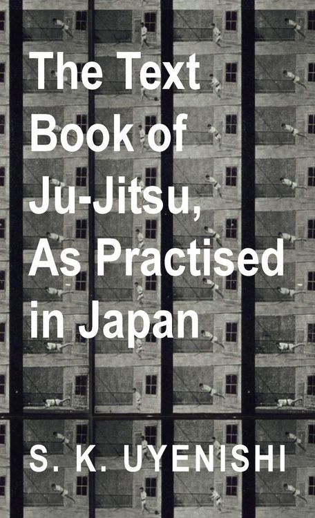 Produktbild: Text-Book of Ju-Jitsu, as Practised in Japan - Being a Simple Treatise on the Japanese Method of Self Defence