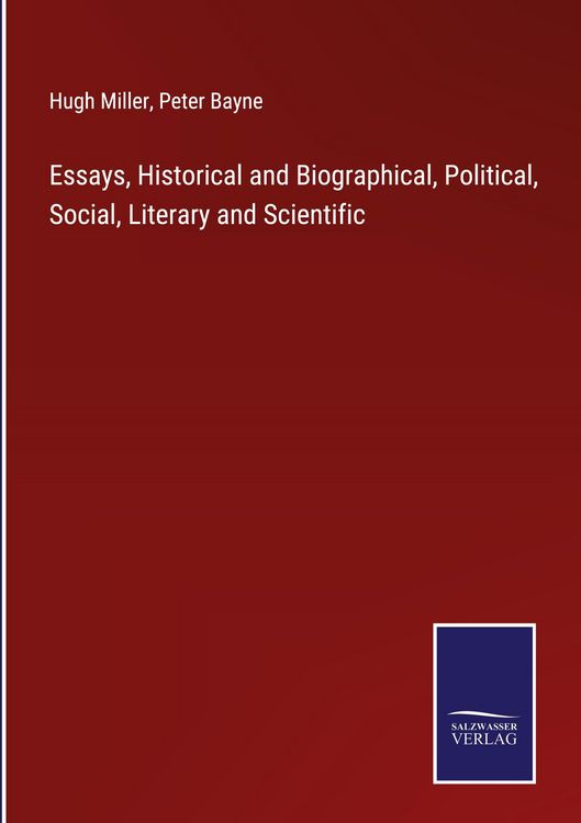 Produktbild: Essays, Historical and Biographical, Political, Social, Literary and Scientific