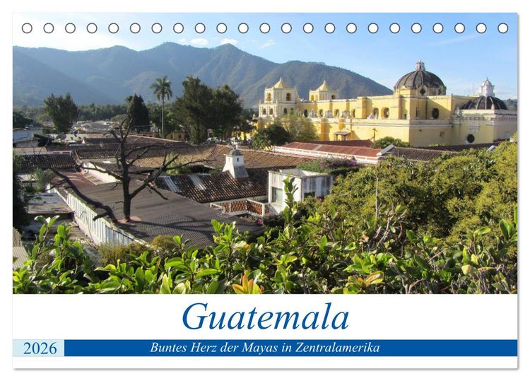 Produktbild: Guatemala - Buntes Herz der Mayas in Zentralamerika (Tischkalender 2026 DIN A5 quer), CALVENDO Monatskalender