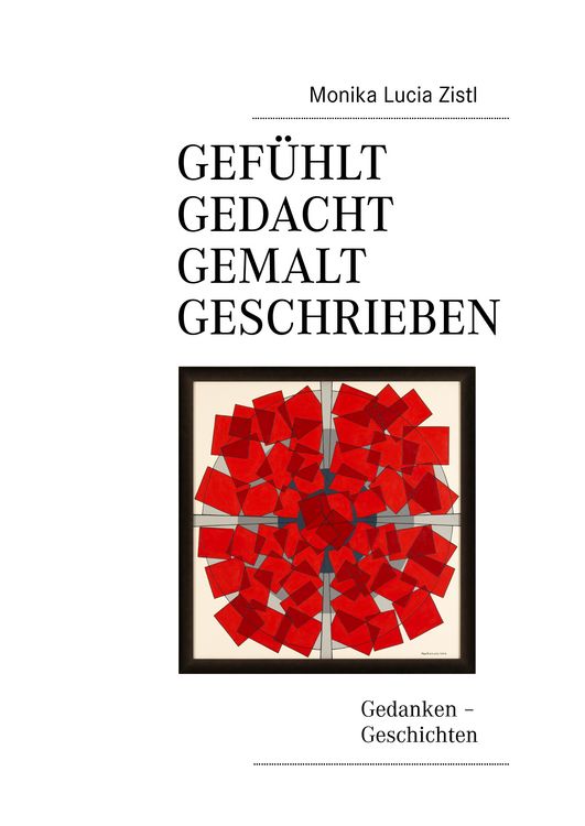 Produktbild: Gef&uuml;hlt - Gedacht - Gemalt - Geschrieben